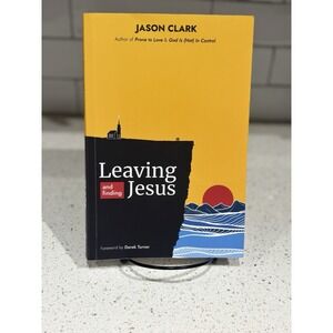 Leaving and Finding Jesus by Jason Clark Paperback (Very Good)